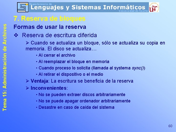 Tema 15: Administración de Archivos 7. Reserva de bloques Formas de usar la reserva