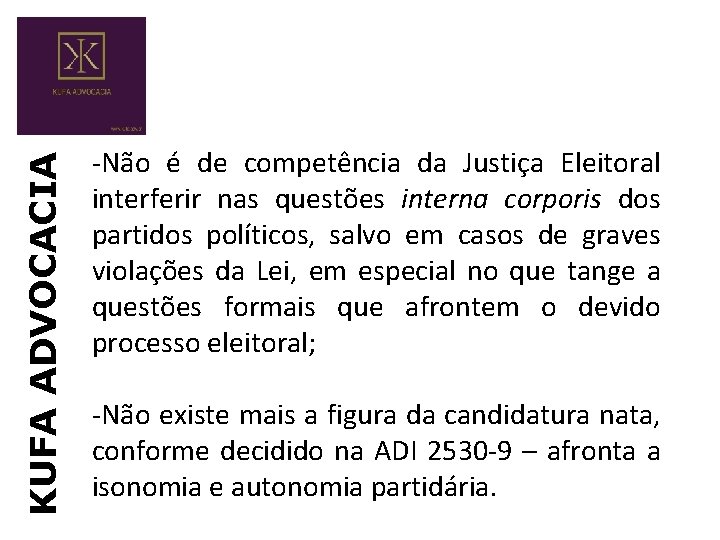 KUFA ADVOCACIA -Não é de competência da Justiça Eleitoral interferir nas questões interna corporis