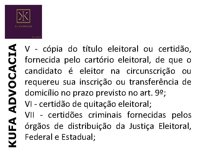 KUFA ADVOCACIA V - cópia do título eleitoral ou certidão, fornecida pelo cartório eleitoral,