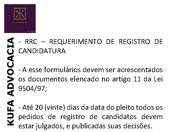 KUFA ADVOCACIA - RRC – REQUERIMENTO DE REGISTRO DE CANDIDATURA - A esse formulários