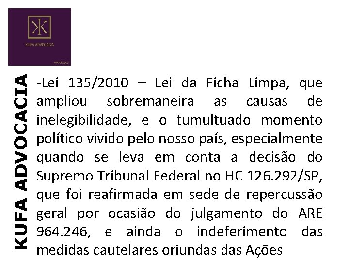 KUFA ADVOCACIA -Lei 135/2010 – Lei da Ficha Limpa, que ampliou sobremaneira as causas