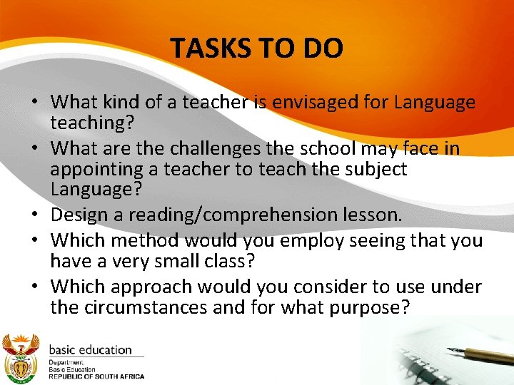 TASKS TO DO • What kind of a teacher is envisaged for Language teaching?