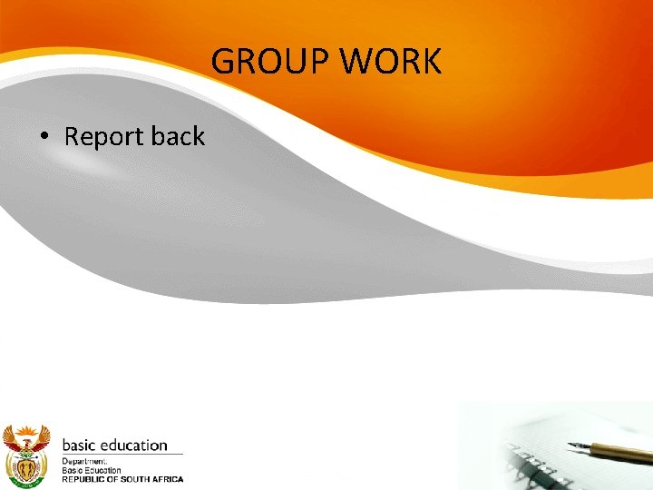 GROUP WORK • Report back 