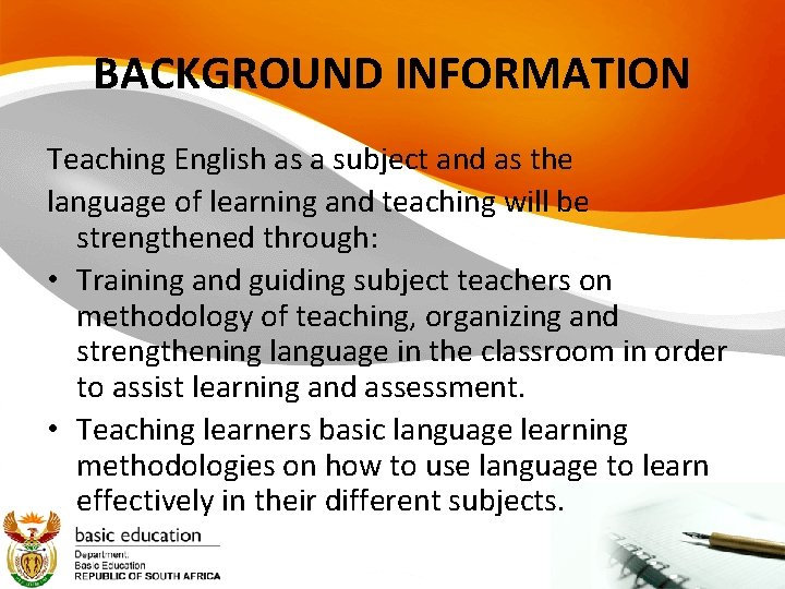 BACKGROUND INFORMATION Teaching English as a subject and as the language of learning and