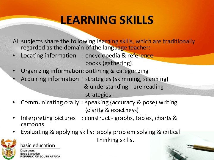 LEARNING SKILLS All subjects share the following learning skills, which are traditionally regarded as
