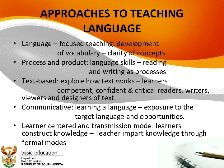 APPROACHES TO TEACHING LANGUAGE • Language – focused teaching: development of vocabulary – clarity