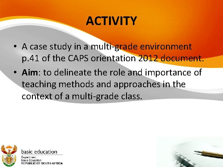 ACTIVITY • A case study in a multi-grade environment p. 41 of the CAPS