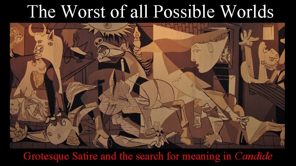 The Worst of all Possible Worlds Grotesque Satire and the search for meaning in