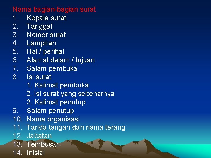 Nama bagian-bagian surat 1. Kepala surat 2. Tanggal 3. Nomor surat 4. Lampiran 5.