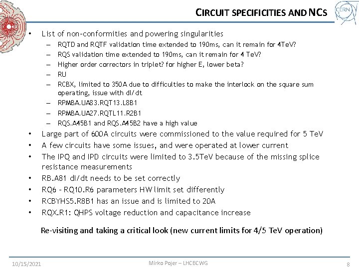 CIRCUIT SPECIFICITIES AND NCS List of non-conformities and powering singularities • – – –