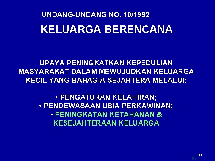 UNDANG-UNDANG NO. 10/1992 KELUARGA BERENCANA UPAYA PENINGKATKAN KEPEDULIAN MASYARAKAT DALAM MEWUJUDKAN KELUARGA KECIL YANG