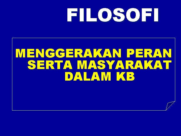 FILOSOFI MENGGERAKAN PERAN SERTA MASYARAKAT DALAM KB 