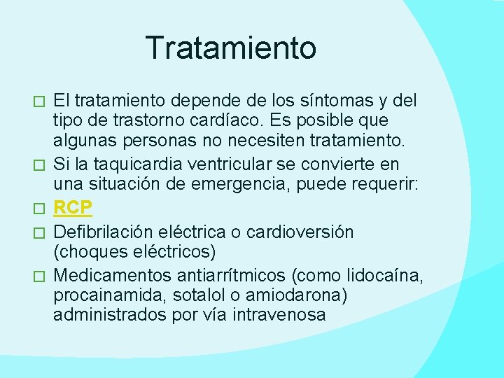 Tratamiento � � � El tratamiento depende de los síntomas y del tipo de