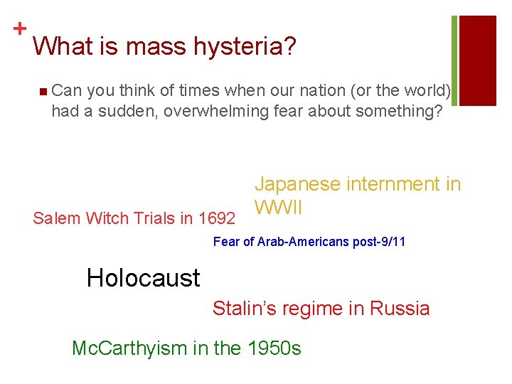 + What is mass hysteria? n Can you think of times when our nation
