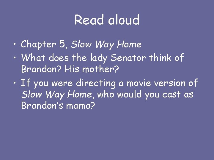 Read aloud • Chapter 5, Slow Way Home • What does the lady Senator