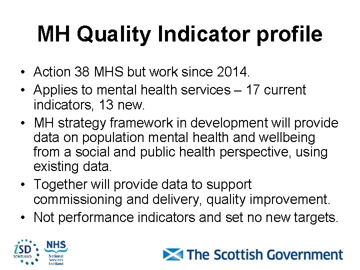 MH Quality Indicator profile • Action 38 MHS but work since 2014. • Applies