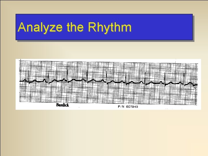 Analyze the Rhythm Analyze the Rhythm
