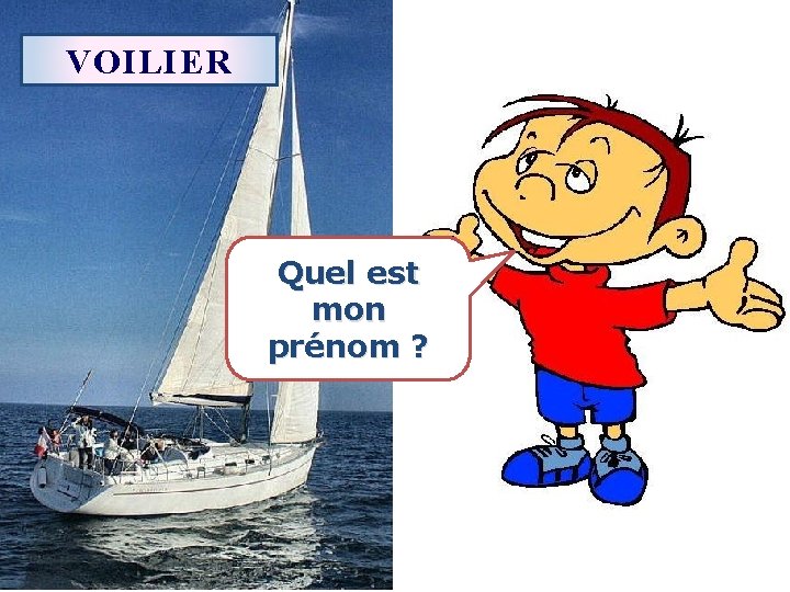 VOILIER Quel est mon prénom ? 