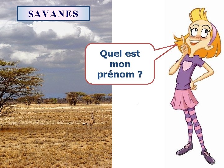 SAVANES Quel est mon prénom ? 