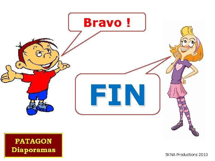 Bravo ! FIN 5 KNA Productions 2013 