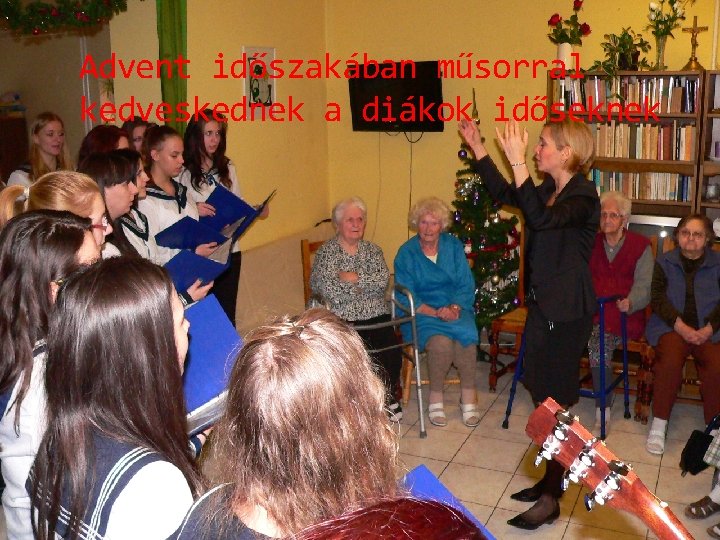 Advent időszakában műsorral kedveskednek a diákok időseknek 