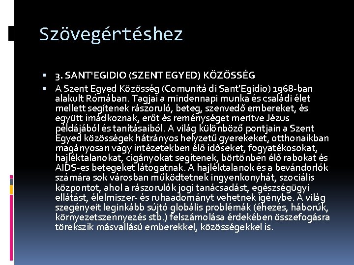 Szövegértéshez 3. SANT'EGIDIO (SZENT EGYED) KÖZÖSSÉG A Szent Egyed Közösség (Comunitá di Sant'Egidio) 1968