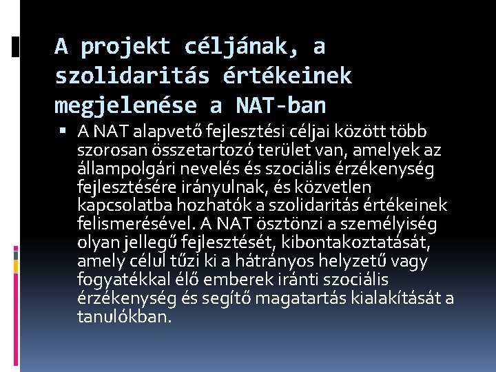 A projekt céljának, a szolidaritás értékeinek megjelenése a NAT-ban A NAT alapvető fejlesztési céljai