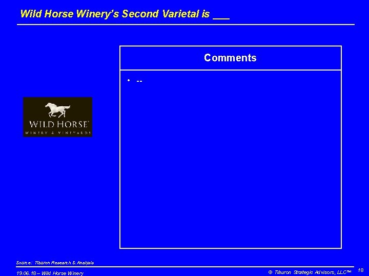 Wild Horse Winery’s Second Varietal is ___ Comments • -- Source: Tiburon Research &