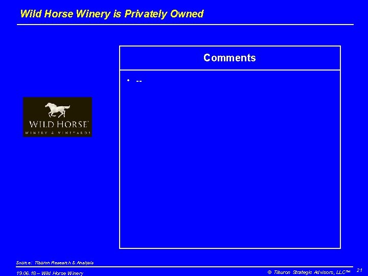Wild Horse Winery is Privately Owned Comments • -- Source: Tiburon Research & Analysis