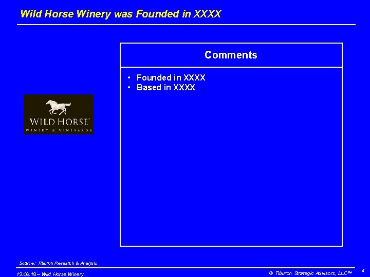 Wild Horse Winery was Founded in XXXX Comments • Founded in XXXX • Based