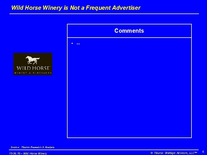 Wild Horse Winery is Not a Frequent Advertiser Comments • -- Source: Tiburon Research
