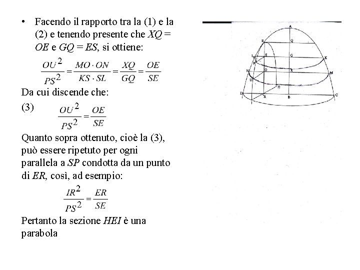  • Facendo il rapporto tra la (1) e la (2) e tenendo presente