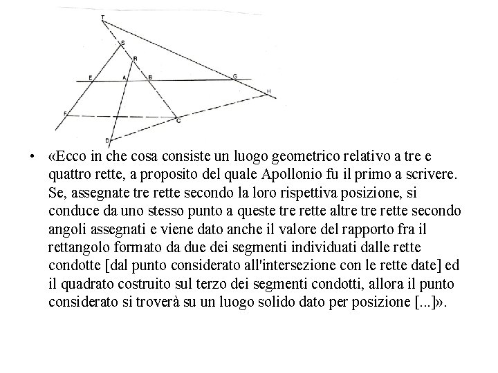  • «Ecco in che cosa consiste un luogo geometrico relativo a tre e