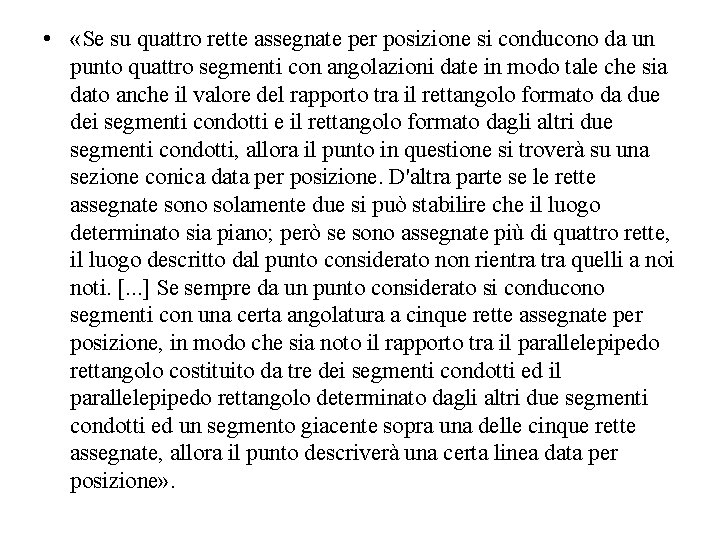  • «Se su quattro rette assegnate per posizione si conducono da un punto