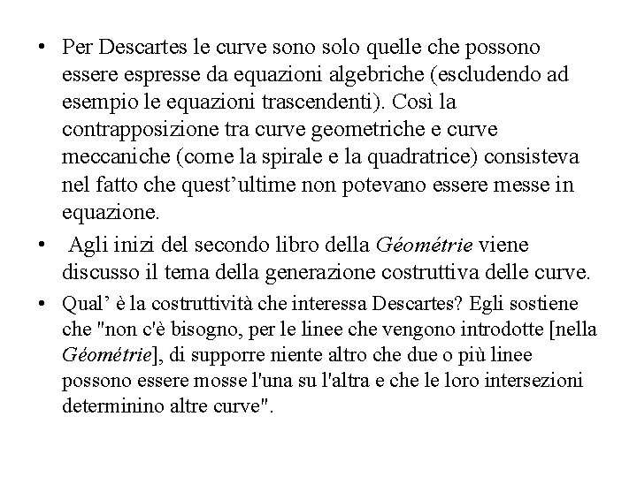  • Per Descartes le curve sono solo quelle che possono essere espresse da