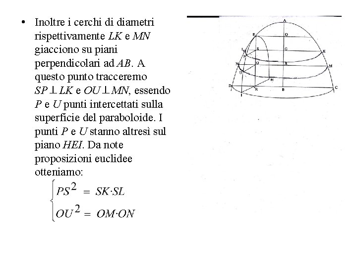  • Inoltre i cerchi di diametri rispettivamente LK e MN giacciono su piani