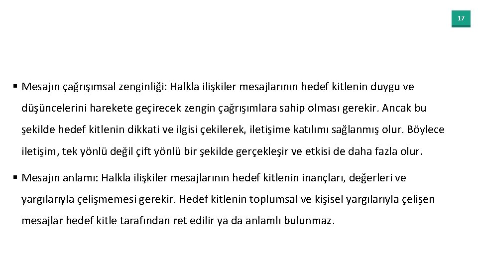17 § Mesajın çağrışımsal zenginliği: Halkla ilişkiler mesajlarının hedef kitlenin duygu ve düşüncelerini harekete