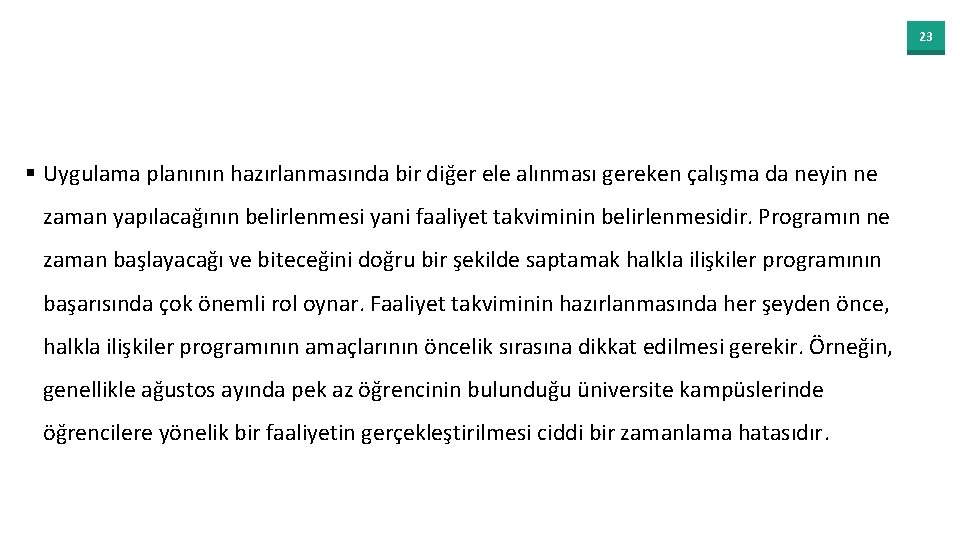 23 § Uygulama planının hazırlanmasında bir diğer ele alınması gereken çalışma da neyin ne