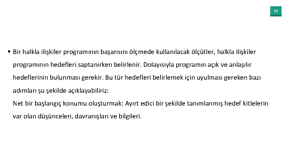 29 § Bir halkla ilişkiler programının başarısını ölçmede kullanılacak ölçütler, halkla ilişkiler programının hedefleri