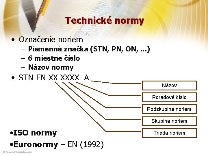 Technické normy • Označenie noriem – Písmenná značka (STN, PN, ON, . . .