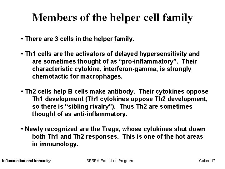 Members of the helper cell family • There are 3 cells in the helper