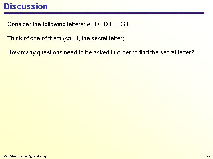 Discussion Consider the following letters: A B C D E F G H Think