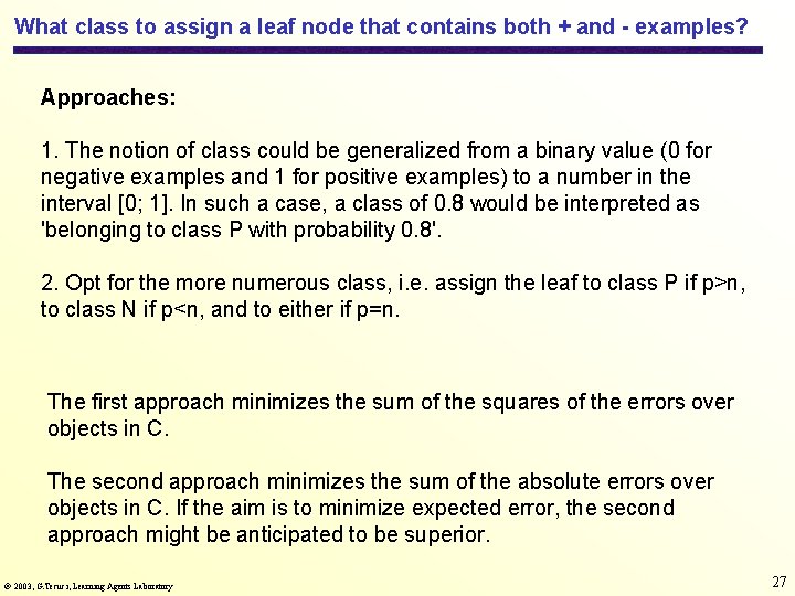 What class to assign a leaf node that contains both + and - examples?