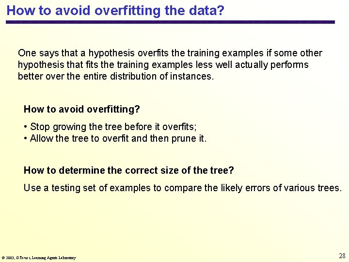 How to avoid overfitting the data? One says that a hypothesis overfits the training