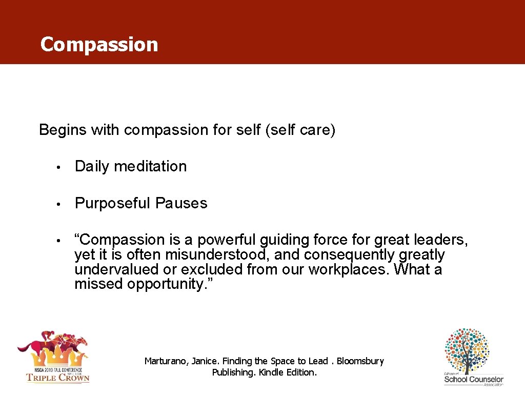 Compassion Begins with compassion for self (self care) • Daily meditation • Purposeful Pauses