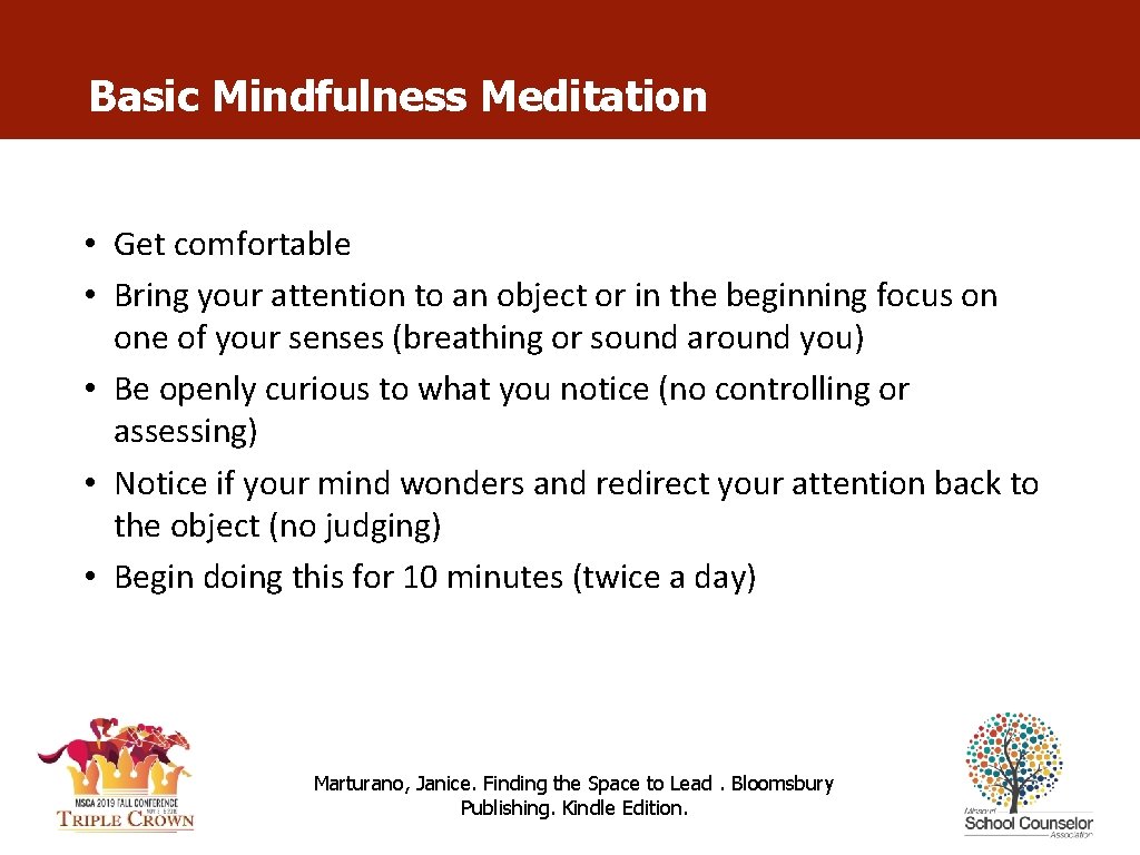 Basic Mindfulness Meditation • Get comfortable • Bring your attention to an object or