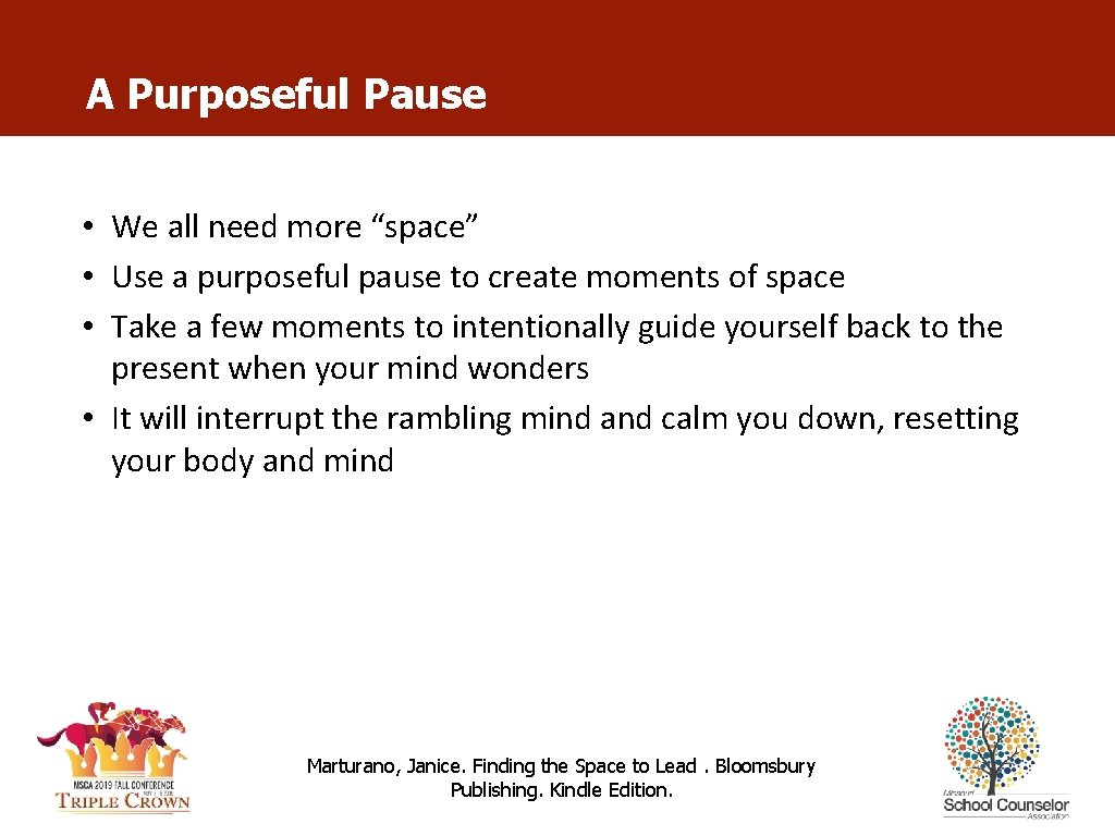 A Purposeful Pause • We all need more “space” • Use a purposeful pause