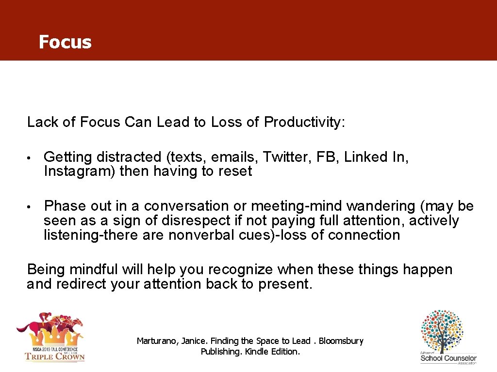 Focus Lack of Focus Can Lead to Loss of Productivity: • Getting distracted (texts,