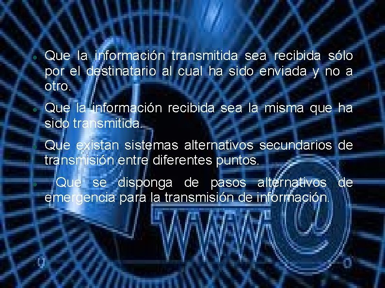  Que la información transmitida sea recibida sólo por el destinatario al cual ha