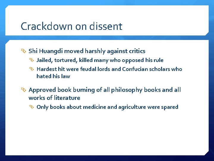 Crackdown on dissent Shi Huangdi moved harshly against critics Jailed, tortured, killed many who